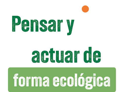 Pensar y actuar en verde
