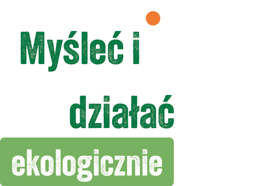 Myśleć i działać ekologicznie